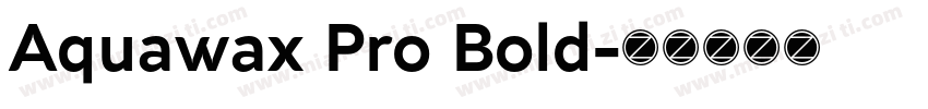 Aquawax Pro Bold字体转换